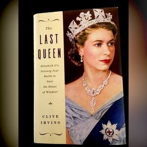 THE LAST QUEEN - Elizabeth II’s 70 Year Battle To Save The House Of Windsor